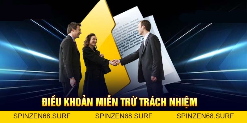 Miễn trừ trách nhiệm - Điều khoản quan trọng cần biết Miễn trừ trách nhiệm - Điều khoản quan trọng cần biết