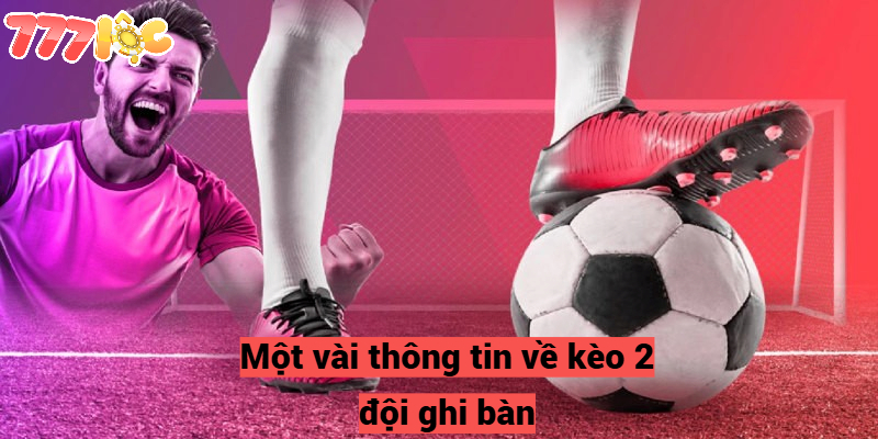 Kèo 2 Đội Ghi Bàn Mẹo Soi Kèo Chính Xác Đạt Tỷ Lệ Thắng Cao