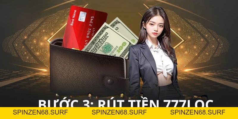 Rút tiền 777loc - Chi tiết các bước giao dịch và lưu ý Rút tiền 777loc - Chi tiết các bước giao dịch và lưu ý