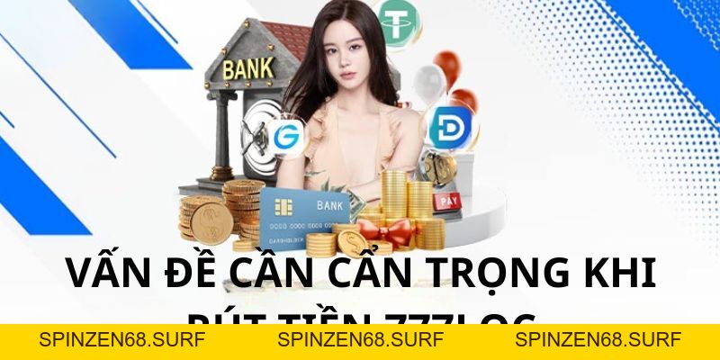 Rút tiền 777loc - Chi tiết các bước giao dịch và lưu ý Rút tiền 777loc - Chi tiết các bước giao dịch và lưu ý